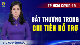 Bản tin tối 18/9: Tp. HCM: Chi tiền hỗ trợ bất thường?, Đà Nẵng: Doanh nghiệp than khó giấy đi đường